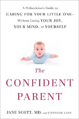 The Confident Parent - Jane Scott, Stephanie Land