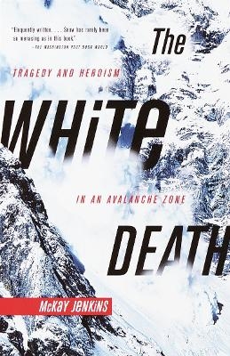 The White Death - McKay Jenkins