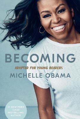 Becoming: Adapted for Young Readers - Michelle Obama