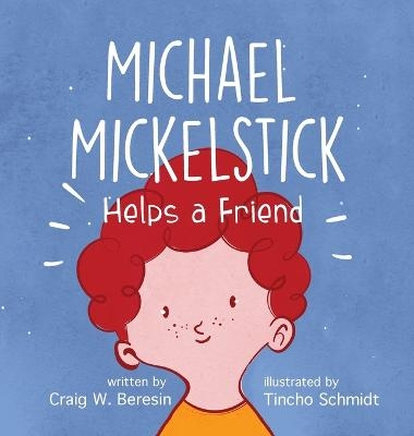 Michael Mickelstick Helps a Friend - Craig W Beresin