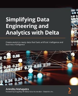 Simplifying Data Engineering and Analytics with Delta - Anindita Mahapatra, Doug May