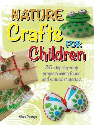 Nature Crafts for Children - Clare Youngs