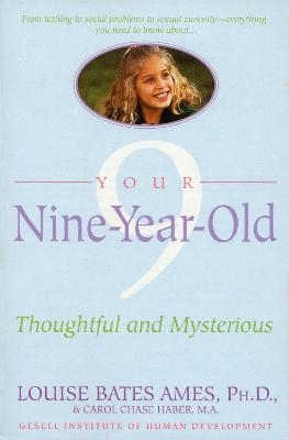 Your Nine Year Old - Louise Bates Ames, Carol Chase Haber