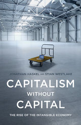 Capitalism without Capital -  Jonathan Haskel,  Stian Westlake
