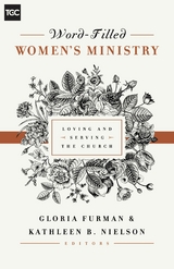 Word-Filled Women's Ministry -  Gloria Furman,  Kathleen Nielson