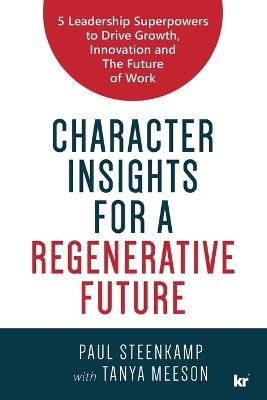 Character Insights for a Regenerative Future - Paul Steenkamp, Tanya Meeson