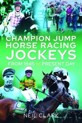 Champion Jump Horse Racing Jockeys - Neil Clark