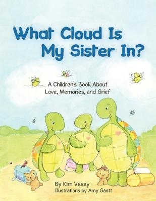 What Cloud Is My Sister In? - Kim Vesey