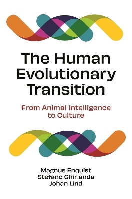 The Human Evolutionary Transition - Magnus Enquist, Stefano Ghirlanda, Johan Lind