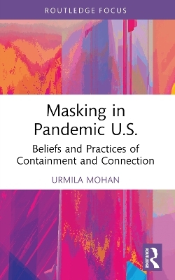 Masking in Pandemic U.S. - Urmila Mohan