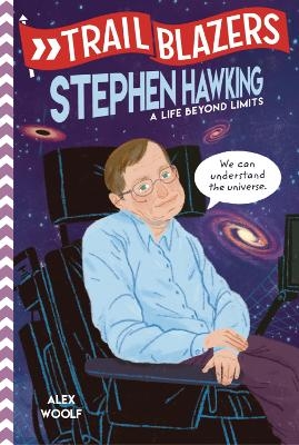 Trailblazers: Stephen Hawking - Alex Woolf