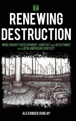 Renewing Destruction - Alexander A. Dunlap
