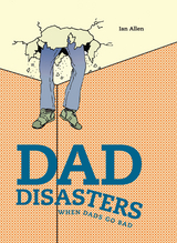 Dad Disasters -  IAN ALLEN
