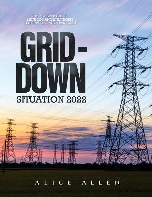 Grid-Down Situation 2022 -  Alice Allen