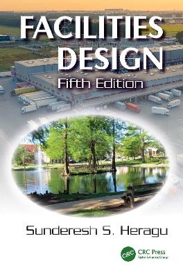 Facilities Design - Sunderesh S. Heragu