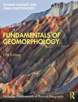 Fundamentals of Geomorphology - Huggett, Richard; Shuttleworth, Emma