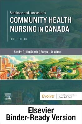 Stanhope and Lancaster's Community Health Nursing in Canada - Binder Ready - Sandra A MacDonald, Sonya L Jakubec