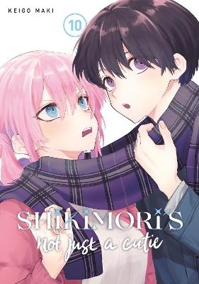 Shikimori's Not Just a Cutie 10 - Keigo Maki