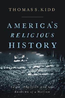 America's Religious History - Thomas S. Kidd