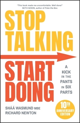Stop Talking, Start Doing - Shaa Wasmund, Richard Newton