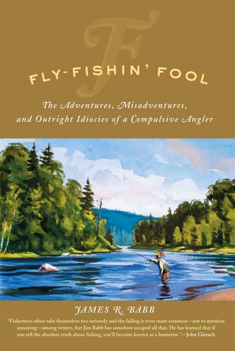 Fly-Fishin' Fool -  James R. Babb