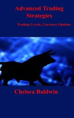 Advanced Trading Strategies - Chelsea Baldwin