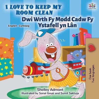 I Love to Keep My Room Clean (English Welsh Bilingual Children's Book) - Shelley Admont, KidKiddos Books