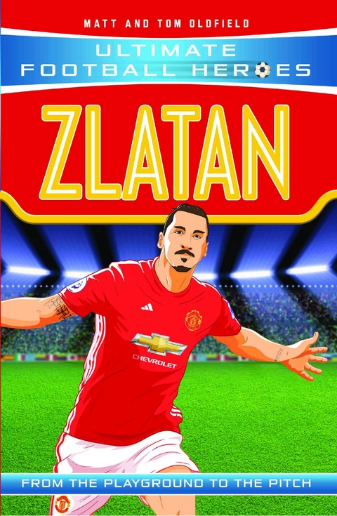 Zlatan (Ultimate Football Heroes - the No. 1 football series) - Matt &amp Oldfield;  Tom