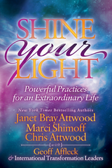 Shine Your Light -  Geoff Affleck,  Chris Attwood,  Janet Bray Attwood,  Marci Shimoff