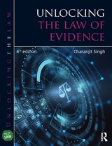 Unlocking the Law of Evidence - Singh, Charanjit
