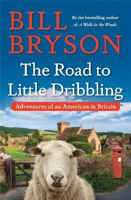 The Road to Little Dribbling - Bill Bryson