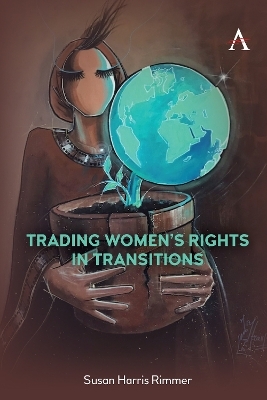 Trading Women's Rights in Transitions - Susan Harris Rimmer