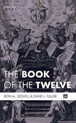The Book of the Twelve - Beth M Stovell, David J Fuller
