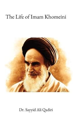 The Life of Imam Khomeini - Sayyid Ali Qadiri