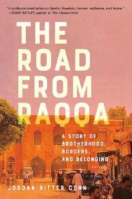 The Road from Raqqa - Jordan Ritter Conn