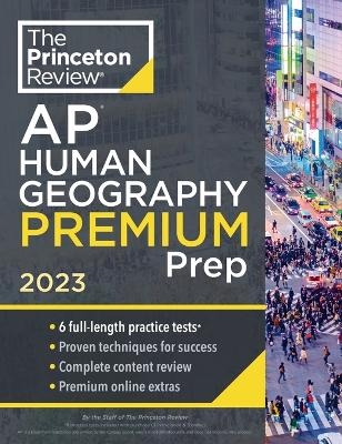 Princeton Review AP Human Geography Premium Prep, 2023 -  Princeton Review