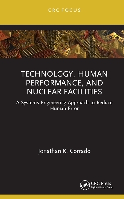Technology, Human Performance, and Nuclear Facilities - Jonathan K. Corrado