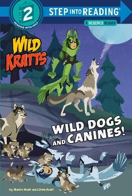 Wild Dogs and Canines! - Martin Kratt, Chris Kratt