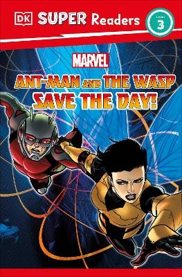 DK Super Readers Level 3 Marvel Ant-Man and The Wasp Save the Day! - Julia March