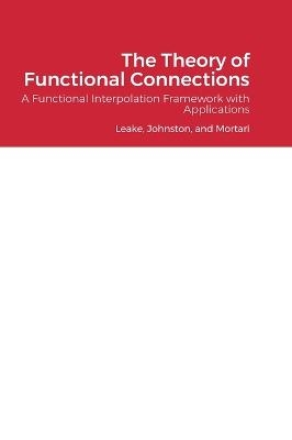 The Theory of Functional Connections - Carl Leake, Hunter Johnston, Daniele Mortari
