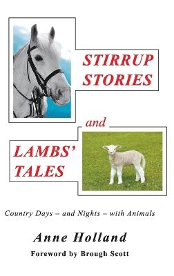 STIRRUP STORIES and LAMBS' TALES - Anne Holland