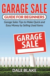 Garage Sale Guide For Beginners -  Dale Blake