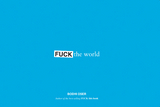 Fuck the World -  Bodhi Oser