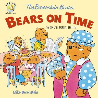 The Berenstain Bears Bears On Time - Mike Berenstain
