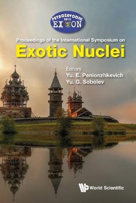 Exotic Nuclei: Exon-2018: Proceedings Of The International Symposium On Exotic Nuclei - 