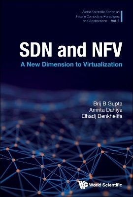 Sdn And Nfv: A New Dimension To Virtualization - Brij B Gupta, Amrita Dahiya, Elhadj Benkhelifa