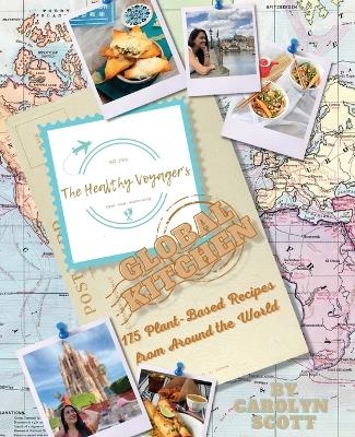 The Healthy Voyager's Global Kitchen - Carolyn Scott