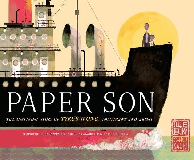 Paper Son: The Inspiring Story of Tyrus Wong, Immigrant and Artist - Julie Leung, Chris Sasaki