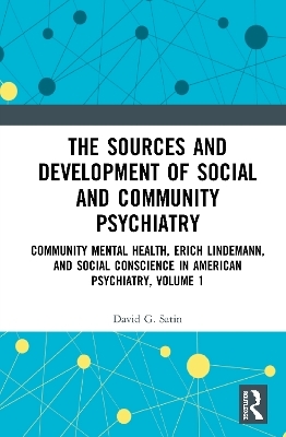 The Sources and Development of Social and Community Psychiatry - David G. Satin