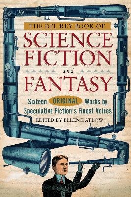 The Del Rey Book of Science Fiction and Fantasy - Jeffery Ford, Pat Cadigan, Elizabeth Bear, Margo Lanagan